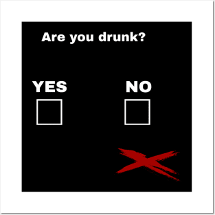 Are you drunk? Posters and Art